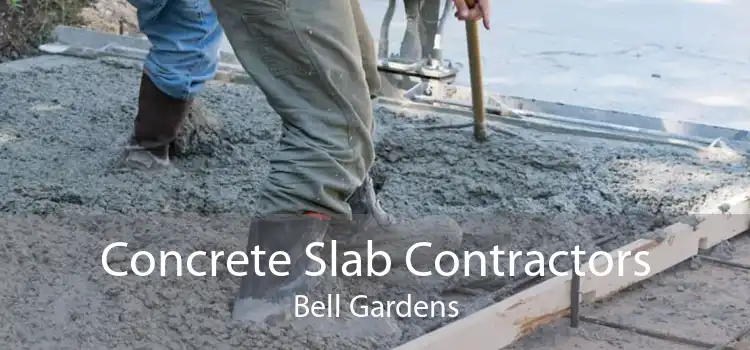 Concrete Slab Contractors Bell Gardens