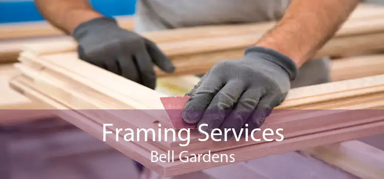 Framing Services Bell Gardens