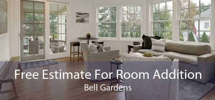 Free Estimate For Room Addition Bell Gardens