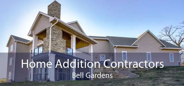 Home Addition Contractors Bell Gardens